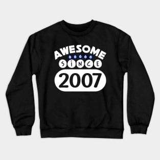 Awesome Since 2007 Crewneck Sweatshirt